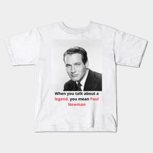 T-Shirt Paul Newman the greats of contemporary pop culture and the icons of past generations Kids T-Shirt